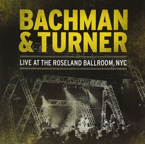 Bachmann & Turner - Live at the Roseland Ballroom, NYC