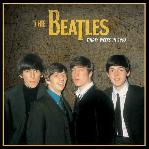 Beatles, The - Thirty Week in 1963