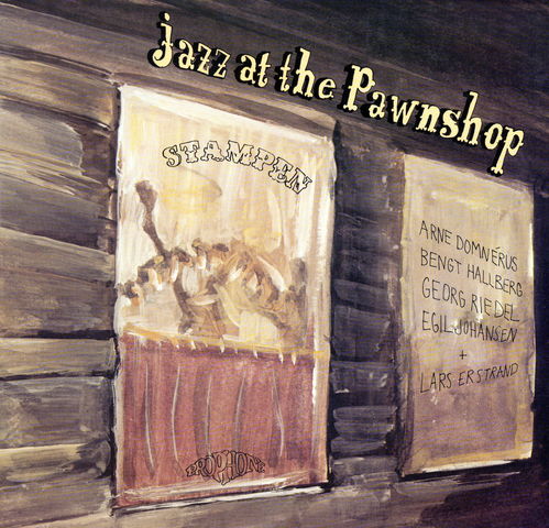 Jazz At The Pawnshop (Arne Domnérus, Bengt Hallberg, Georg Riedel, Egil Johansen, Lars Erstrand)